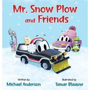 Mr. Snow Plow and Friends -- Michael Anderson